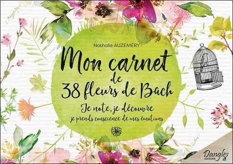 Mon Carnet De 38 Fleurs De Bach Plantes Et Sante