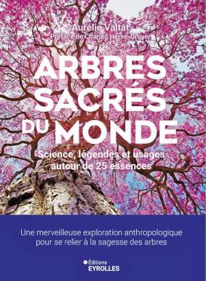 Arbres sacrés du monde - Aurélie Valtat