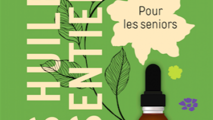 Les huiles essentielles pour les seniors