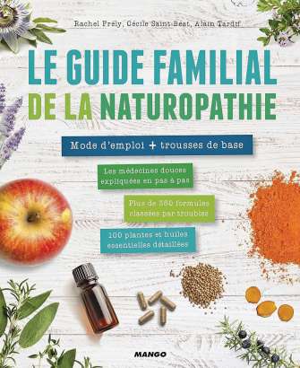 Le Guide familial de la naturopathie - Rachel  Frély, Cécile Saint-Béat