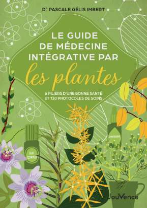 Le guide de médecine intégrative par les plantes - Dr Pascale Gélis Imbert