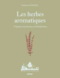 Les herbes aromatiques - Pauline de Voghel