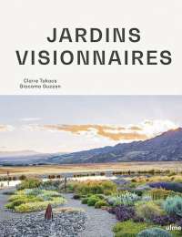 Jardins visionnaires - Claire Takacs, Giacomo Guzzon