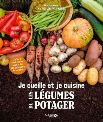 Je cueille et je cuisine  les légumes du potager