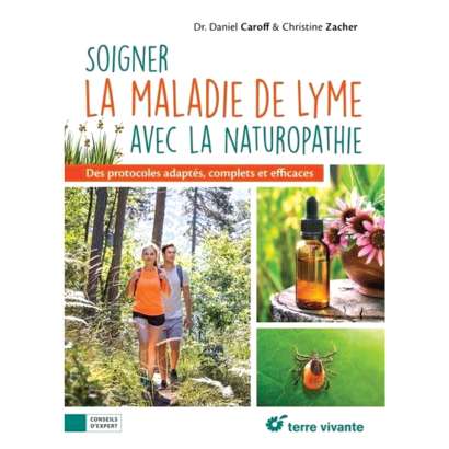 Soigner la maladie de Lyme avec la naturopathie - Daniel Caroff, Christine Zacher