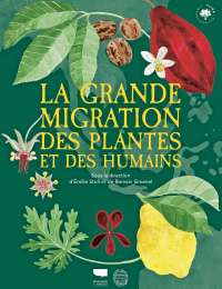 La grande migration des plantes et des humains - Émilie Stoll et Romain Simenel