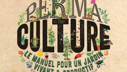 Permaculture, le manuel pour un jardin vivant et productif