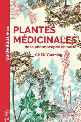 Plantes médicinales de la pharmacopée chinoise - Chen Yueming