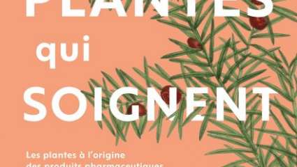 Les plantes qui soignent