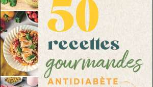 50 recettes gourmandes antidiabète - Marie-Laure André, Guillaume Marinette